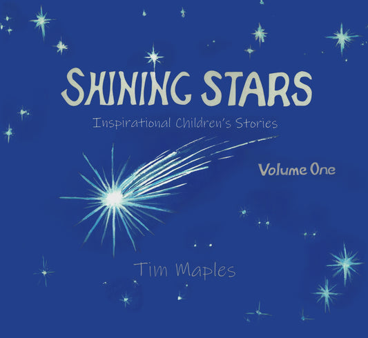 Shining Stars by Tim Maple - Inspirational Children's Stories Vol. 1